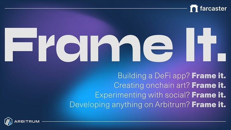 Introducing Frame It: An Arbitrum x Farcaster Buildathon