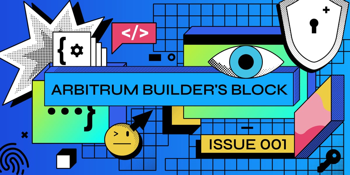 The Arbitrum Builder's Block: #001