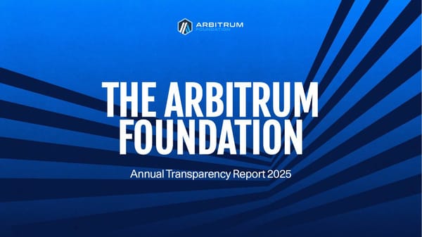 The Arbitrum Foundation 2025 Transparency Report: The Year of Institutional Adoption